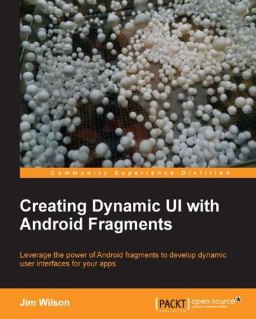 Creating Dynamic UI with Android Fragments - Jim Wilson