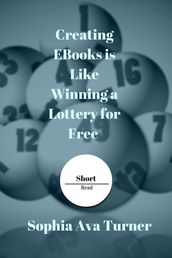 Creating EBooks is Like Winning a Lottery for Free