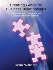 Creating Grade  A  Business Relationships