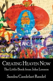 Creating Heaven Now, The Little Book from John Lennon