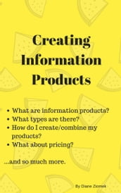Creating Information Products