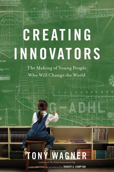 Creating Innovators (Enhanced eBook) - Tony Wagner