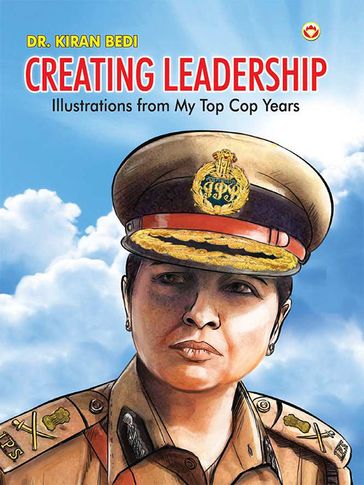 Creating Leadership - Kiran Bedi