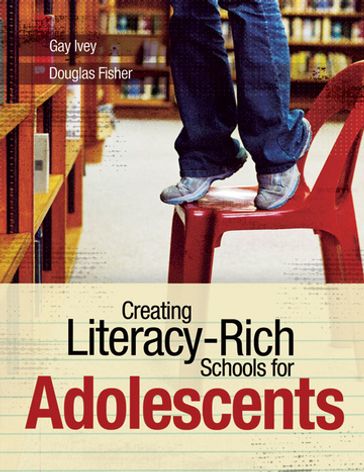 Creating Literacy-Rich Schools for Adolescents - Douglas Fisher - Gay Ivey