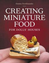 Creating Miniature Food for Dolls  Houses