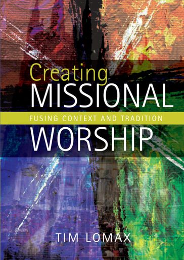 Creating Missional Worship - Lomax