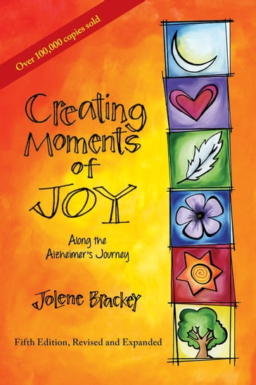 Creating Moments of Joy Along the Alzheimer's Journey - Jolene Brackey