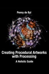 Creating Procedural Artworks with Processing
