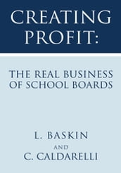 Creating Profit: the Real Business of School Boards