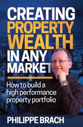 Creating Property Wealth in any Market