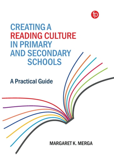 Creating a Reading Culture in Primary and Secondary Schools - Margaret K. Merga