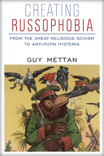 Creating Russophobia - Guy Mettan