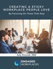 Creating a Sticky Workplace People Love: