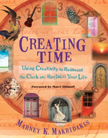 Creating Time - Marney K. Makridakis