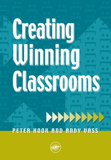 Creating Winning Classrooms - Peter Hook - Andy Vass