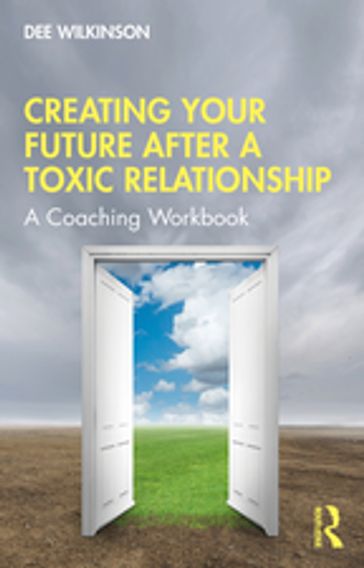 Creating Your Future After a Toxic Relationship - Dee Wilkinson