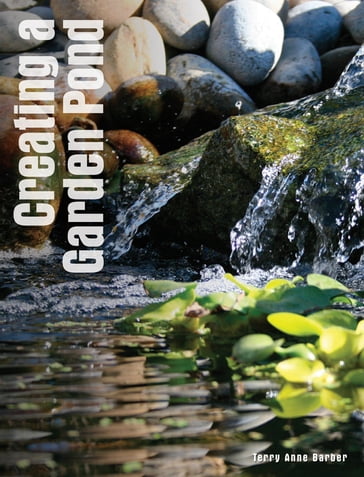 Creating a Garden Pond - Terry Anne Barber