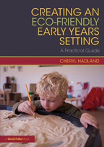 Creating an Eco-Friendly Early Years Setting - Cheryl Hadland