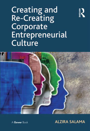 Creating and Re-Creating Corporate Entrepreneurial Culture - Alzira Salama