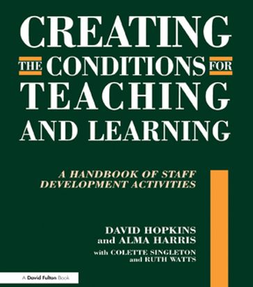 Creating the Conditions for Teaching and Learning - David Hopkins - Alma Harris