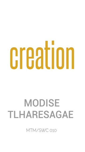 Creation - Modise Tlharesagae