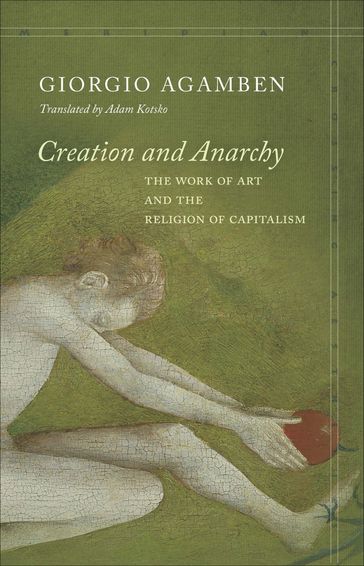 Creation and Anarchy - Giorgio Agamben