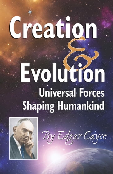 Creation and Evolution - Edgar Cayce