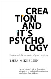 Creation and it s Psychology: Understand the mysteries of your creativity
