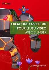 Création d assets 3D pour le jeu vidéo avec Blender