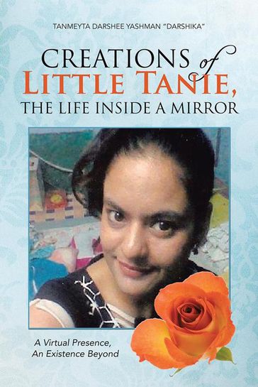 Creations of Little Tanie, the Life Inside a Mirror - Tanmeyta Darshee Yashman