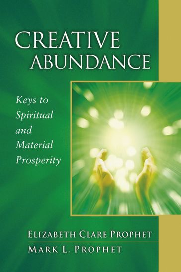 Creative Abundance - Elizabeth Clare Prophet - Mark L. Prophet