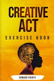 Creative Act Exercise Book