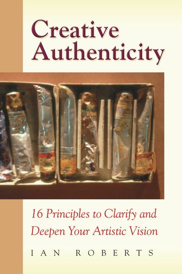 Creative Authenticity - Ian Roberts