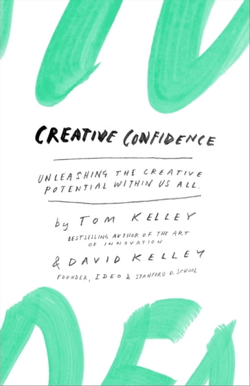Creative Confidence - David Kelley - Tom Kelley