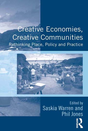Creative Economies, Creative Communities - Phil Jones - Saskia Warren