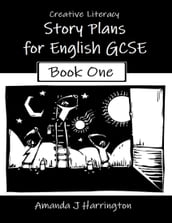 Creative Literacy Story Plans for English Gcse Book One