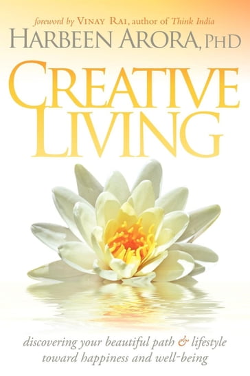 Creative Living - PhD Harbeen Arora - Vinay Rai