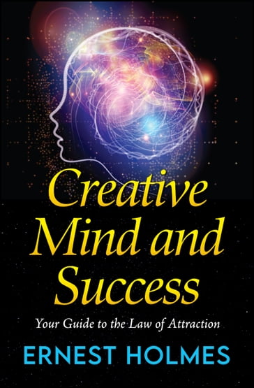 Creative Mind and Success - Ernest Holmes - Digital Fire