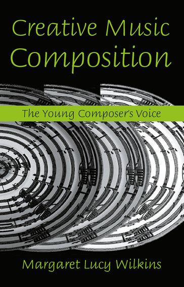 Creative Music Composition - Margaret Lucy Wilkins