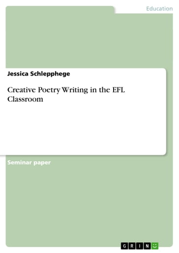 Creative Poetry Writing in the EFL Classroom - Jessica Schlepphege