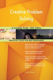 Creative Problem Solving A Complete Guide - 2021 Edition