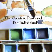 Creative Process in the Individual, The