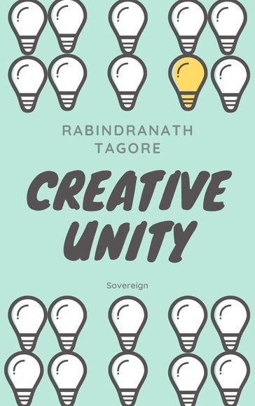 Creative Unity - Rabindranath Tagore