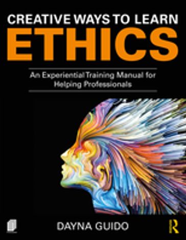 Creative Ways to Learn Ethics - Dayna Guido