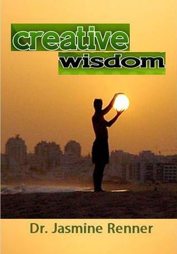 Creative Wisdom - Dr. Jasmine Renner