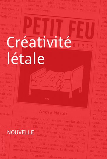 Créativité létale - André Marois