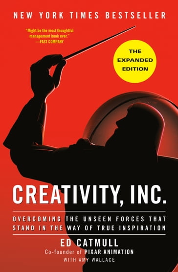 Creativity, Inc. (The Expanded Edition) - Ed Catmull - Amy Wallace