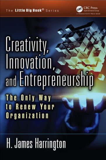 Creativity, Innovation, and Entrepreneurship - H. James Harrington