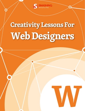 Creativity Lessons For Web Designers - Smashing Magazine