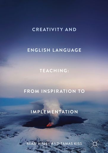 Creativity and English Language Teaching - Alan Maley - Tamas Kiss